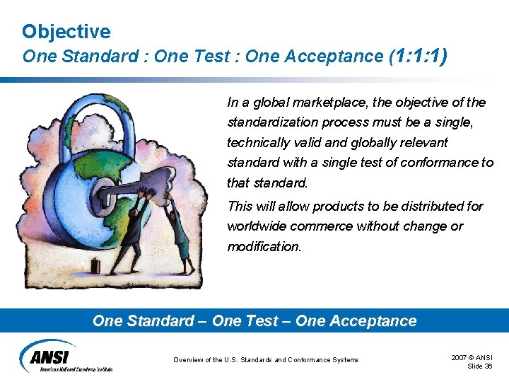 Objective One Standard : One Test : One Acceptance (1: 1: 1) In a Objective One Standard : One Test : One Acceptance (1: 1: 1) In a