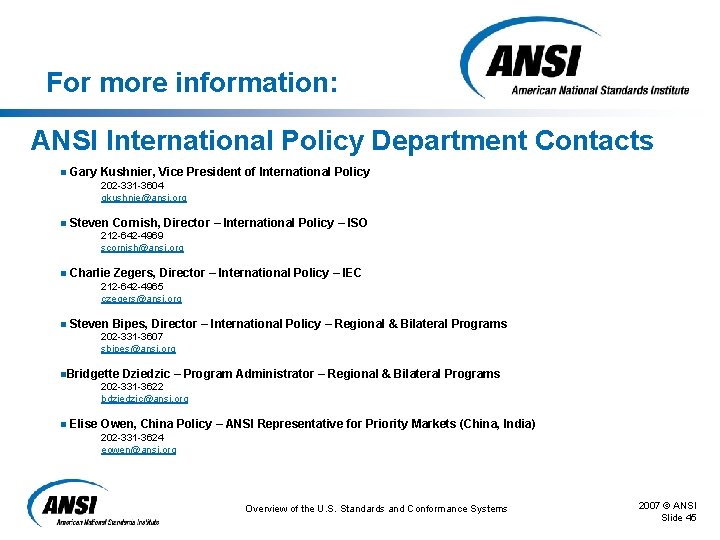 For more information: ANSI International Policy Department Contacts n Gary Kushnier, Vice President of For more information: ANSI International Policy Department Contacts n Gary Kushnier, Vice President of