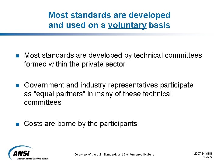 Most standards are developed and used on a voluntary basis n Most standards are Most standards are developed and used on a voluntary basis n Most standards are