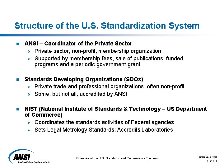 Structure of the U. S. Standardization System n ANSI – Coordinator of the Private Structure of the U. S. Standardization System n ANSI – Coordinator of the Private