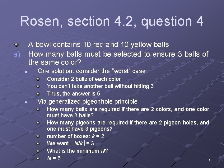 Rosen, section 4. 2, question 4 A bowl contains 10 red and 10 yellow