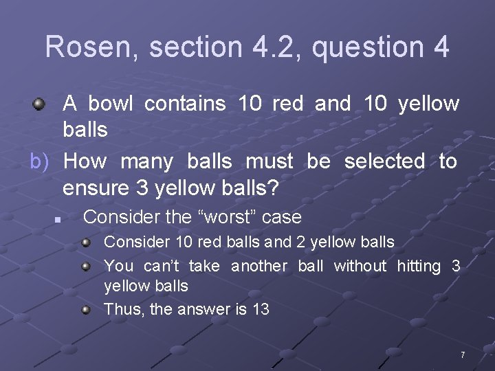 Rosen, section 4. 2, question 4 A bowl contains 10 red and 10 yellow