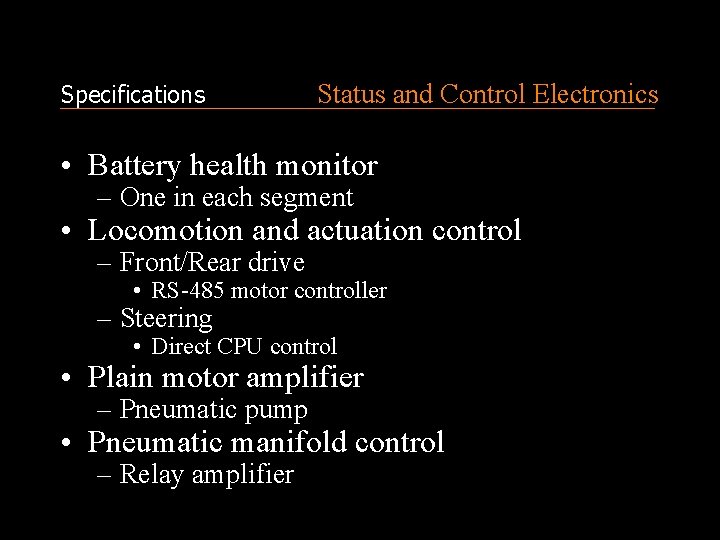 Specifications Status and Control Electronics • Battery health monitor – One in each segment