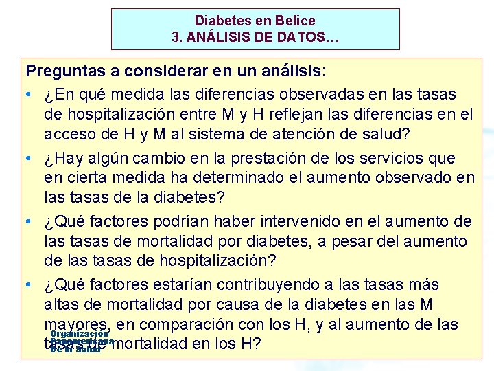 Diabetes en Belice 3. ANÁLISIS DE DATOS… Preguntas a considerar en un análisis: •