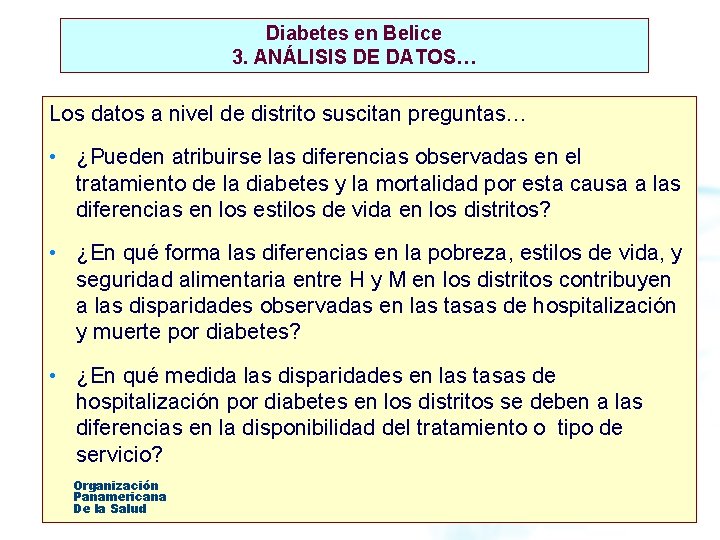 Diabetes en Belice 3. ANÁLISIS DE DATOS… Los datos a nivel de distrito suscitan