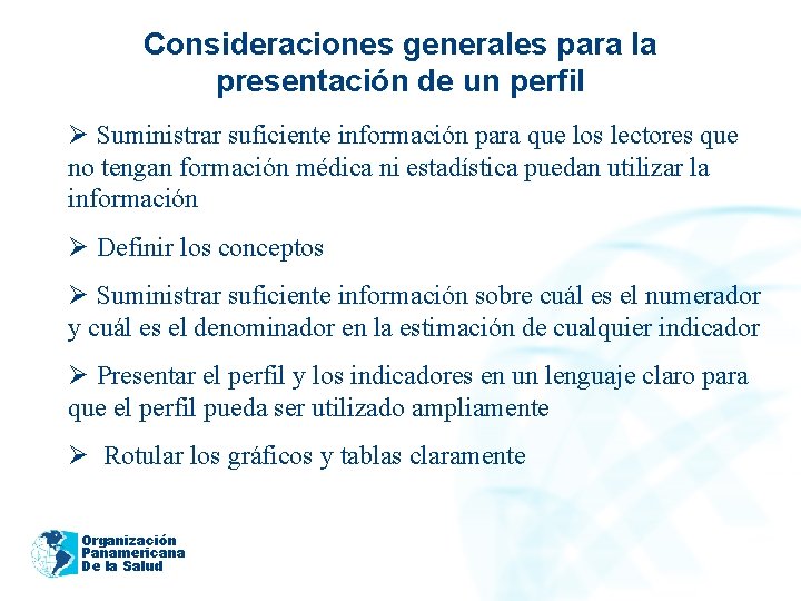 Consideraciones generales para la presentación de un perfil Ø Suministrar suficiente información para que