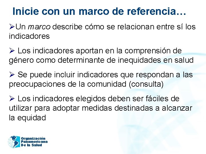 Inicie con un marco de referencia… ØUn marco describe cómo se relacionan entre sí