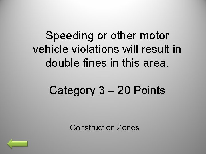 Speeding or other motor vehicle violations will result in double fines in this area.