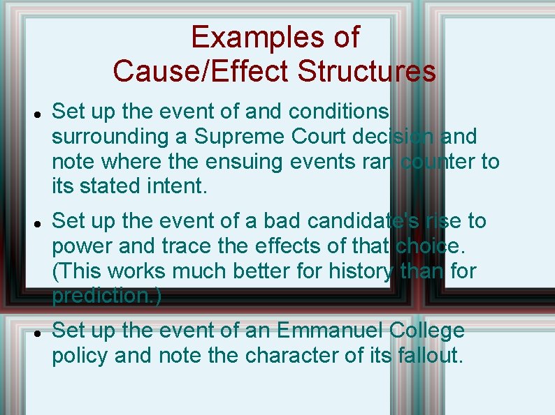 Examples of Cause/Effect Structures Set up the event of and conditions surrounding a Supreme