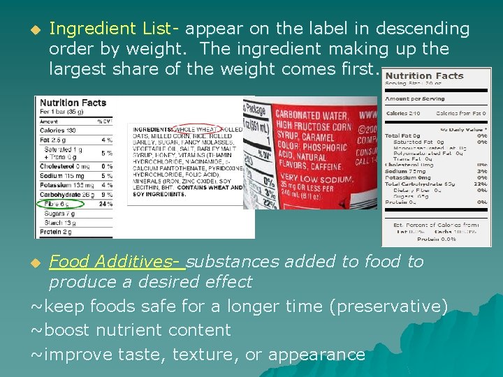 u Ingredient List- appear on the label in descending order by weight. The ingredient