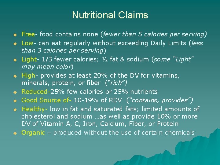 Nutritional Claims u u u u Free- food contains none (fewer than 5 calories