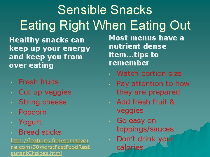 Sensible Snacks Eating Right When Eating Out Healthy snacks can keep up your energy