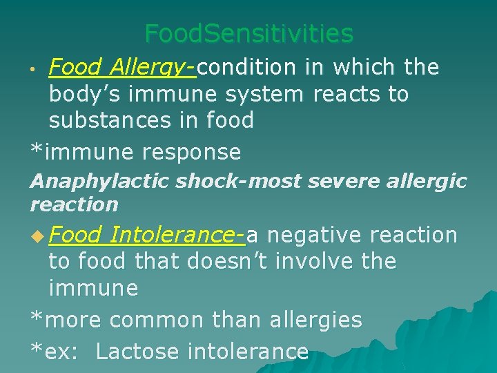 Food. Sensitivities Food Allergy-condition in which the body’s immune system reacts to substances in