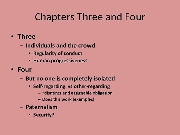 Chapters Three and Four • Three – Individuals and the crowd • Regularity of
