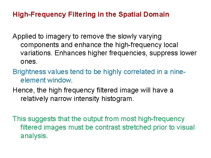 High-Frequency Filtering in the Spatial Domain Applied to imagery to remove the slowly varying High-Frequency Filtering in the Spatial Domain Applied to imagery to remove the slowly varying