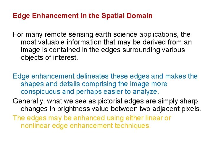 Edge Enhancement in the Spatial Domain For many remote sensing earth science applications, the Edge Enhancement in the Spatial Domain For many remote sensing earth science applications, the
