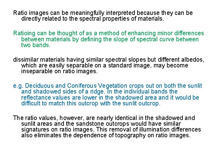 Ratio images can be meaningfully interpreted because they can be directly related to the Ratio images can be meaningfully interpreted because they can be directly related to the