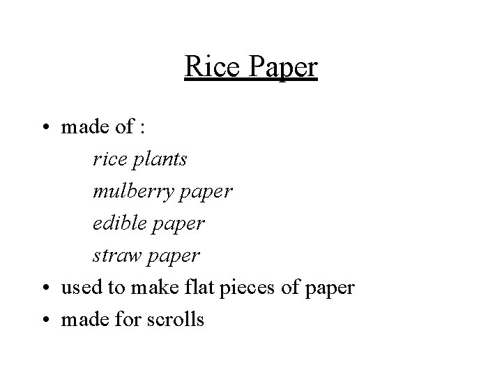 Rice Paper • made of : rice plants mulberry paper edible paper straw paper