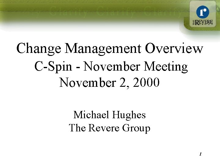 Change Management Overview C-Spin - November Meeting November 2, 2000 Michael Hughes The Revere
