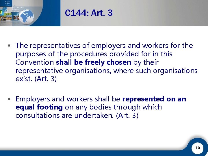 C 144: Art. 3 § The representatives of employers and workers for the purposes