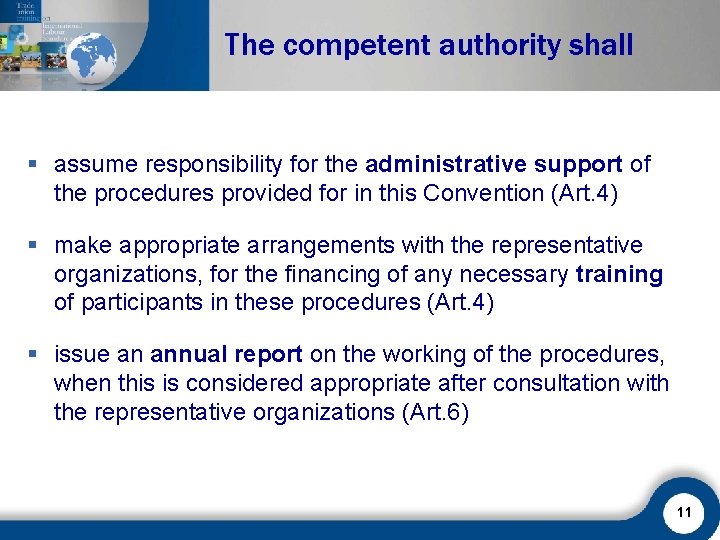 The competent authority shall § assume responsibility for the administrative support of the procedures