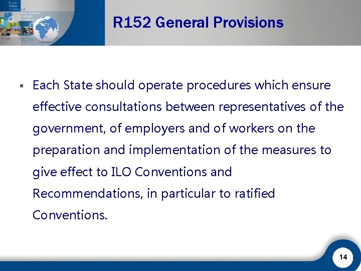 R 152 General Provisions § Each State should operate procedures which ensure effective consultations
