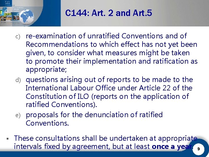 C 144: Art. 2 and Art. 5 re-examination of unratified Conventions and of Recommendations