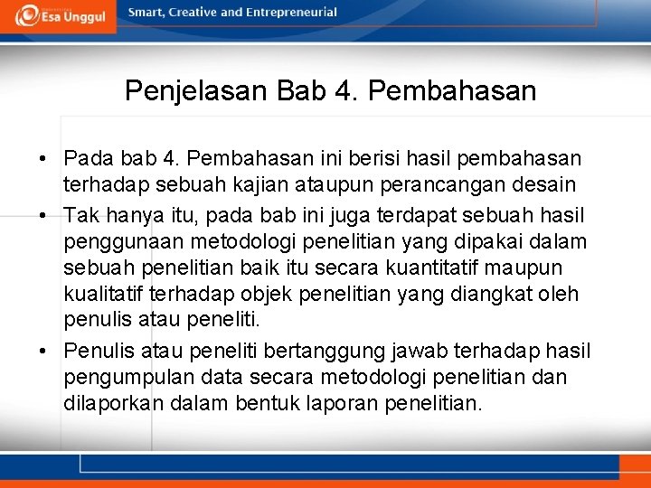 Penjelasan Bab 4. Pembahasan • Pada bab 4. Pembahasan ini berisi hasil pembahasan terhadap