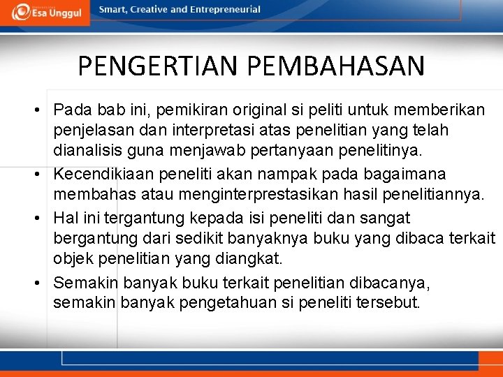 PENGERTIAN PEMBAHASAN • Pada bab ini, pemikiran original si peliti untuk memberikan penjelasan dan