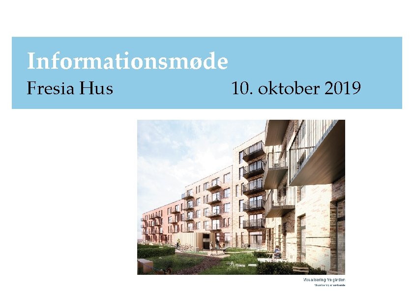 Informationsmøde Fresia Hus 10. oktober 2019 