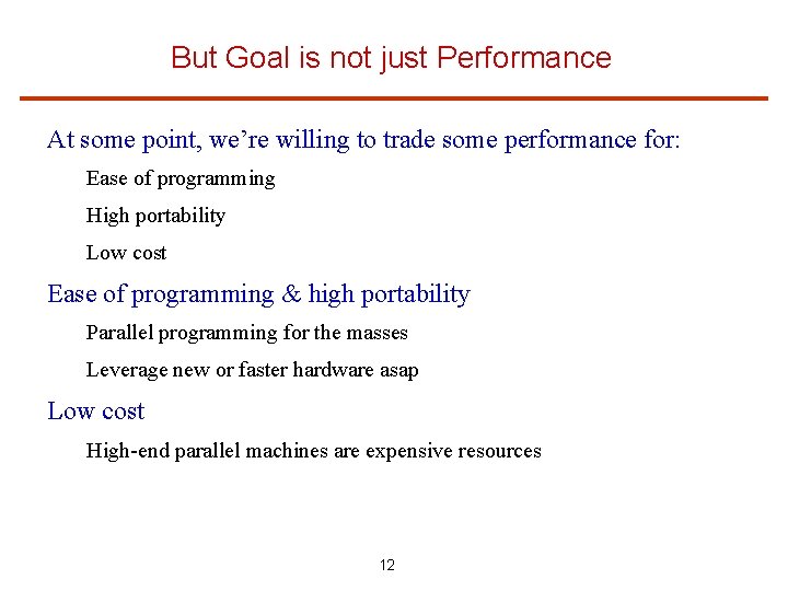 But Goal is not just Performance At some point, we’re willing to trade some