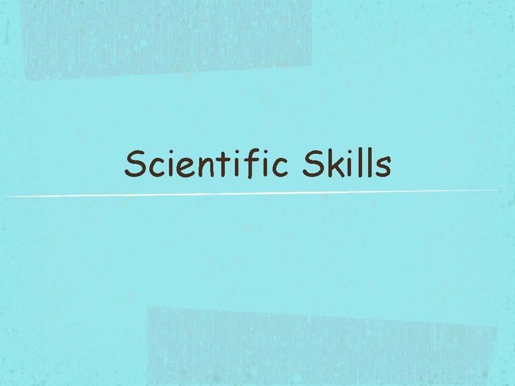 Scientific Skills 