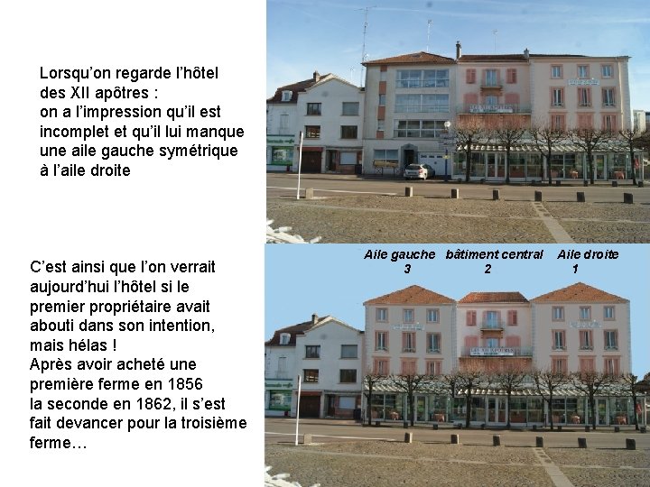 Lorsqu’on regarde l’hôtel des XII apôtres : on a l’impression qu’il est incomplet et