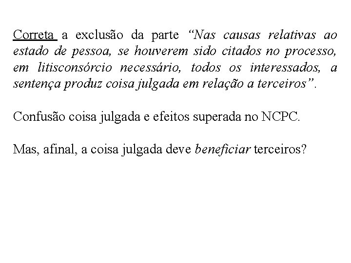 Correta a exclusão da parte “Nas causas relativas ao estado de pessoa, se houverem