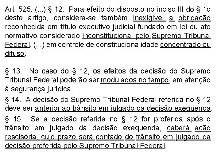 Art. 525. (. . . ) § 12. Para efeito do disposto no inciso