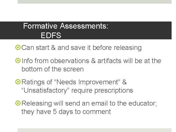 Formative Assessments: EDFS Can start & and save it before releasing Info from observations