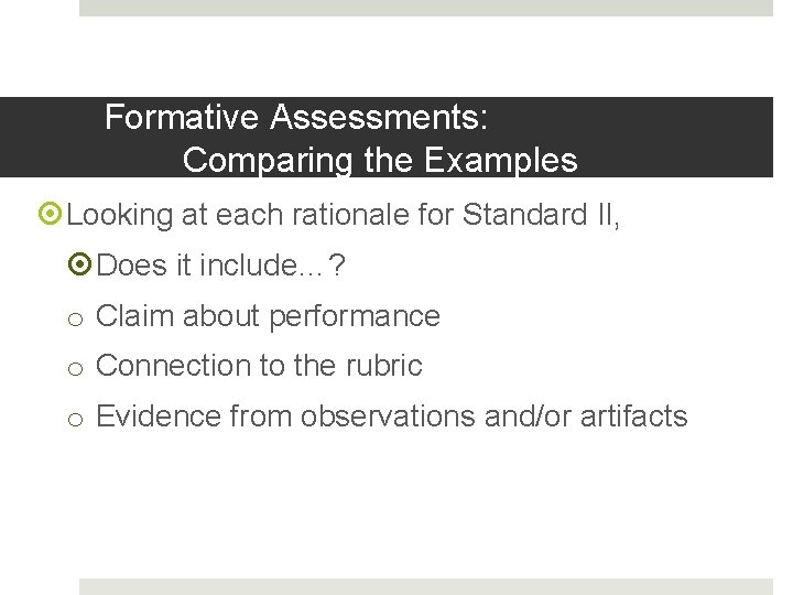 Formative Assessments: Comparing the Examples Looking at each rationale for Standard II, Does it