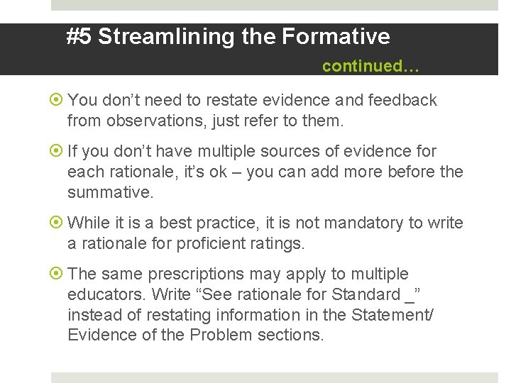 #5 Streamlining the Formative continued… You don’t need to restate evidence and feedback from