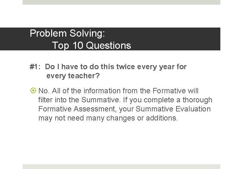 Problem Solving: Top 10 Questions #1: Do I have to do this twice every