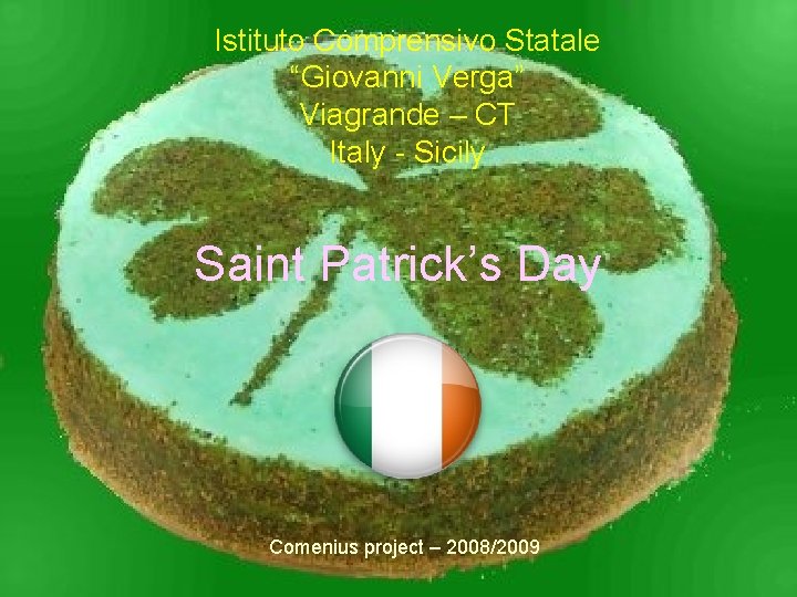 Istituto Comprensivo Statale “Giovanni Verga” Viagrande – CT Italy - Sicily Saint Patrick’s Day