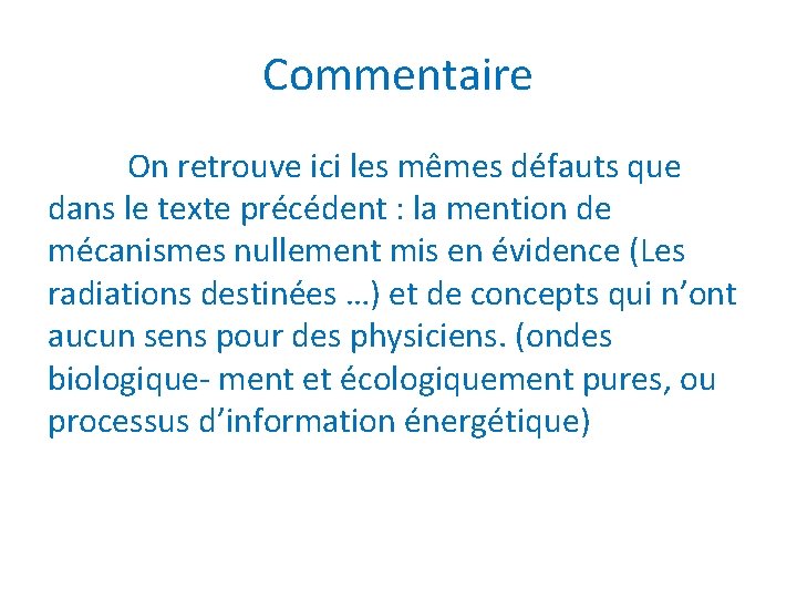 Commentaire On retrouve ici les mêmes défauts que dans le texte précédent : la