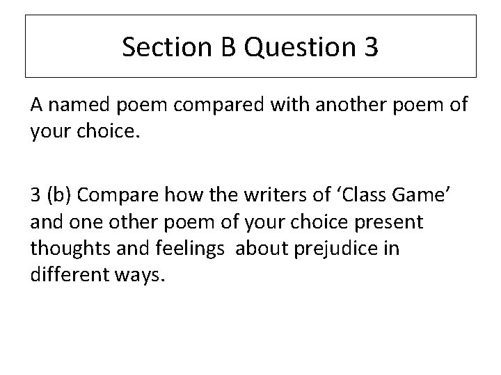 Section B Question 3 A named poem compared with another poem of your choice.