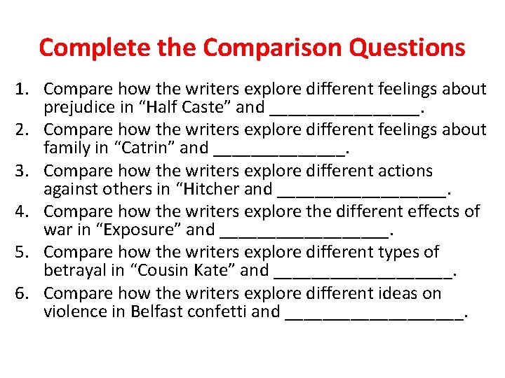 Complete the Comparison Questions 1. Compare how the writers explore different feelings about prejudice