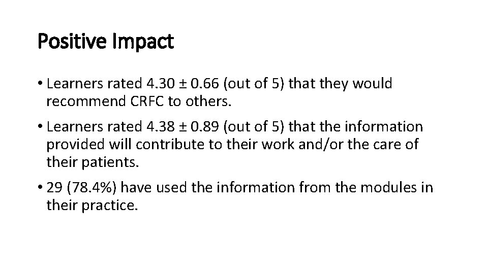 Positive Impact • Learners rated 4. 30 ± 0. 66 (out of 5) that