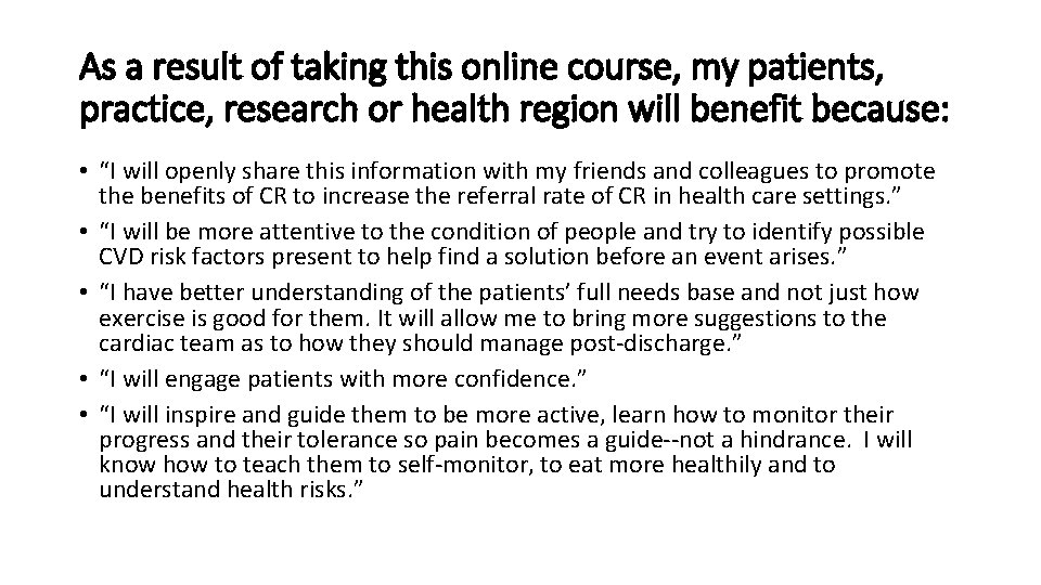 As a result of taking this online course, my patients, practice, research or health