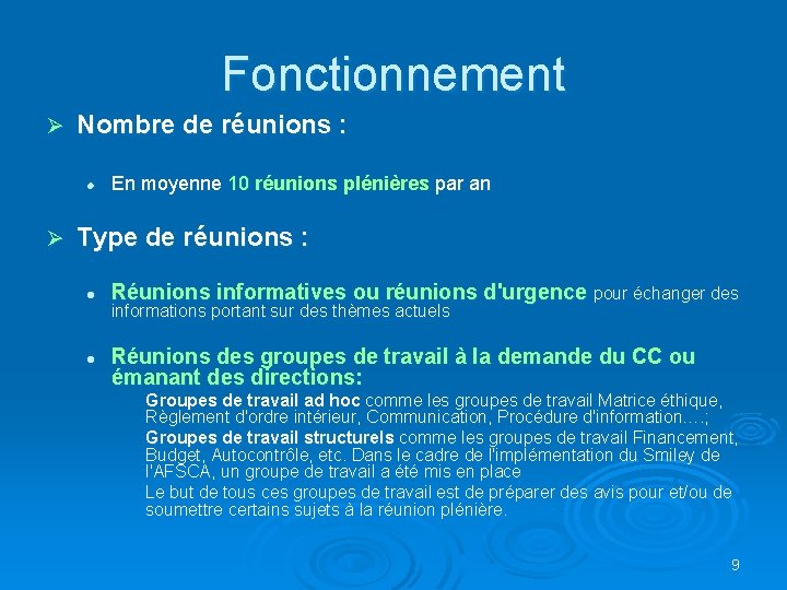 Fonctionnement Ø Nombre de réunions : l Ø En moyenne 10 réunions plénières par