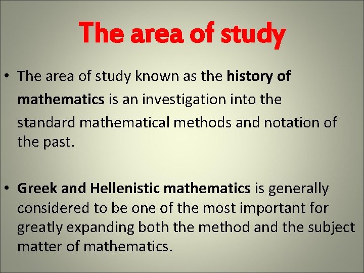 The area of study • The area of study known as the history of The area of study • The area of study known as the history of