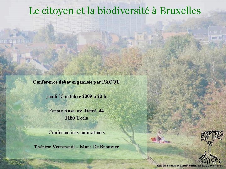 Le citoyen et la biodiversité à Bruxelles Biodiversité Conférence débat organisée par l'ACQU jeudi