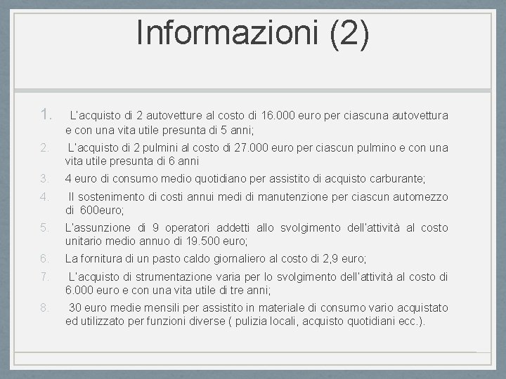 Informazioni (2) 1. L’acquisto di 2 autovetture al costo di 16. 000 euro per