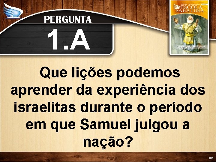 1. A Que lições podemos aprender da experiência dos israelitas durante o período em